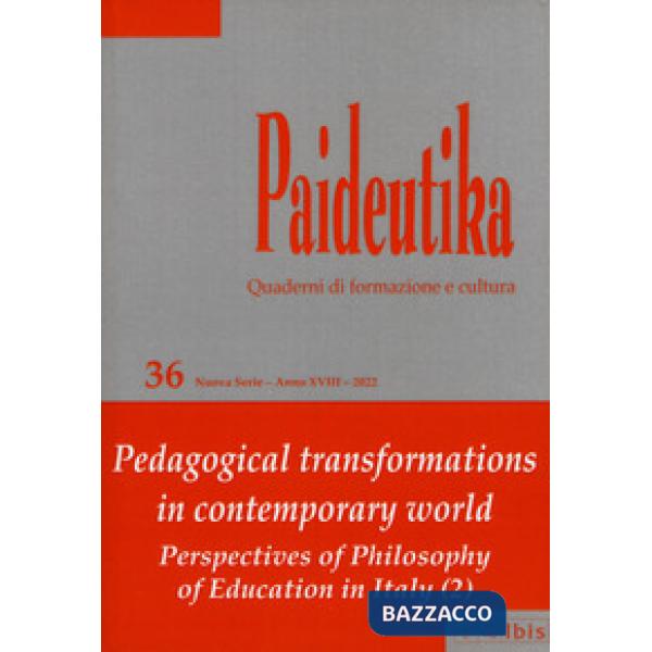Paideutika. Vol. 36: Trasformazioni pedagogiche nella contemporaneità