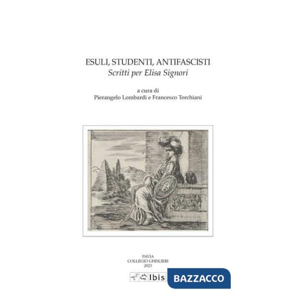 Esuli, studenti, antifascisti. Scritti per Elisa Signori