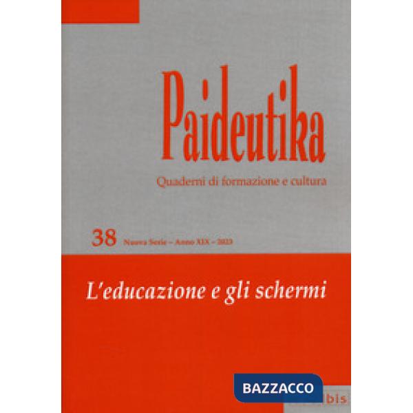 Paideutika. Vol. 38: L' educazione e gli schermi