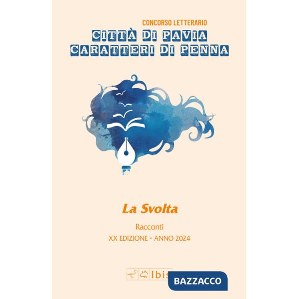 Svolta. Caratteri di penna 2024 (La)