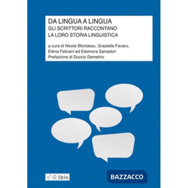 Da lingua a lingua. Gli scrittori raccontano la loro storia linguistica