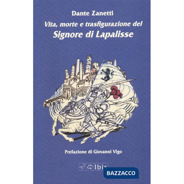 Vita, morte e trasfigurazione del signore di Lapalisse