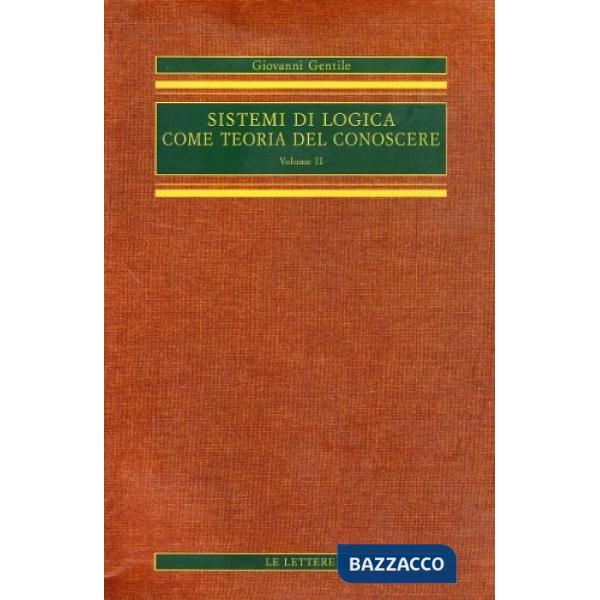 Sistemi di logica come teoria del conoscere. Vol. 2
