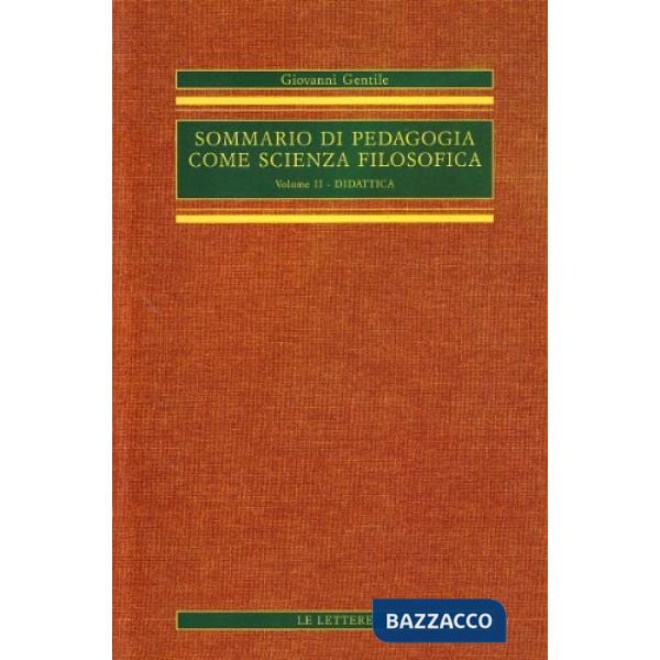 Sommario di pedagogia come scienza filosofica (rist. anast.). Vol. 2: Didattica
