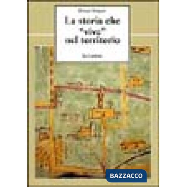 Storia che «vive» nel territorio (La)