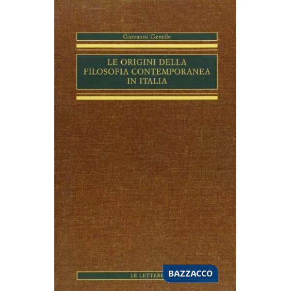Origini della filosofia contemporanea in Italia (rist. anast.) (Le). Vol. 2