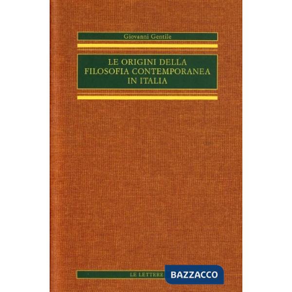 Origini della filosofia contemporanea in Italia (rist. anast.) (Le). Vol. 3