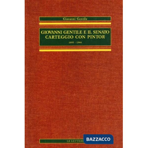 Giovanni Gentile e il Senato. Carteggio con Pintor (1895-1944)