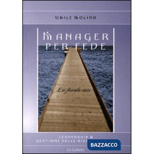 Manager per fede. La favola mia