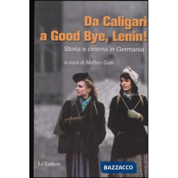 Da Caligari a Good Bye, Lenin! Storia e cinema in Germania