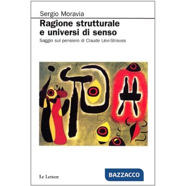 Ragione strutturale e universi di senso. Saggio sul pensiero di Claude Levi-Stra
