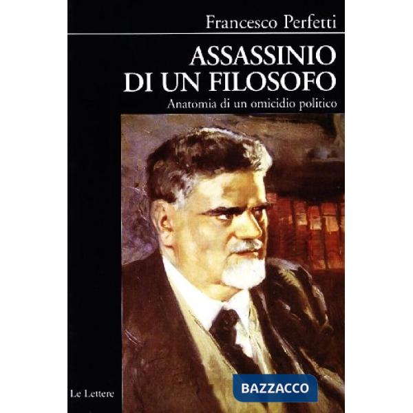 Assassinio di un filosofo. Anatomia di un omicidio politico