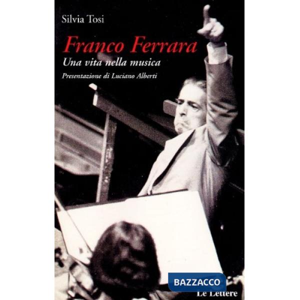 Franco Ferrara. Una vita nella musica
