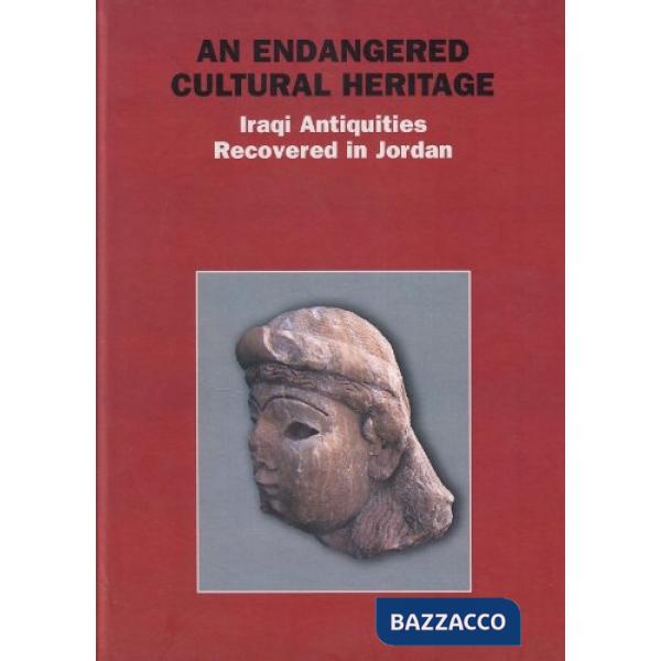 Endangered cultural heritage. Iraqi antiquities recovered in Jordan (An)