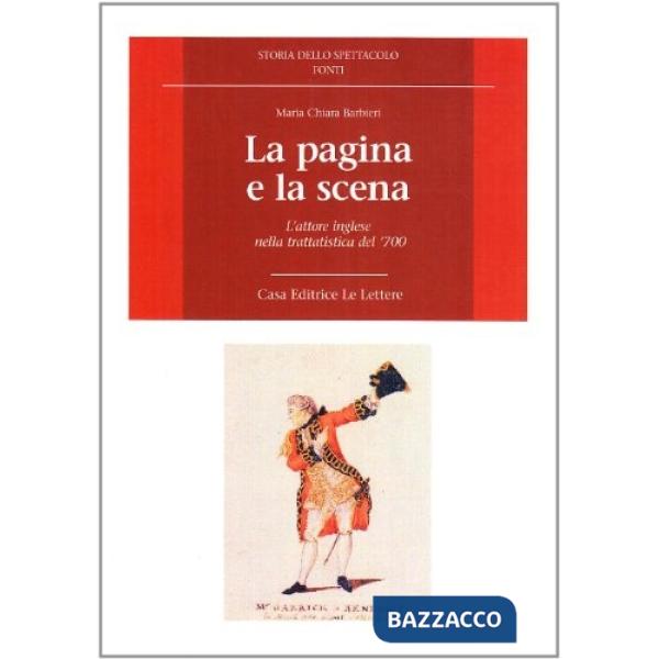 Pagina e la scena. L'attore inglese nella trattatistica del '700 (La)