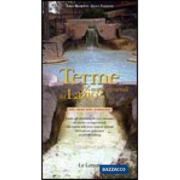 Terme & acque minerali del Lazio note, meno note, sconosciute