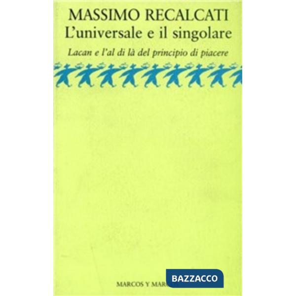 Universale e il singolare. Lacan e l'al di là del principio di piacere (L')