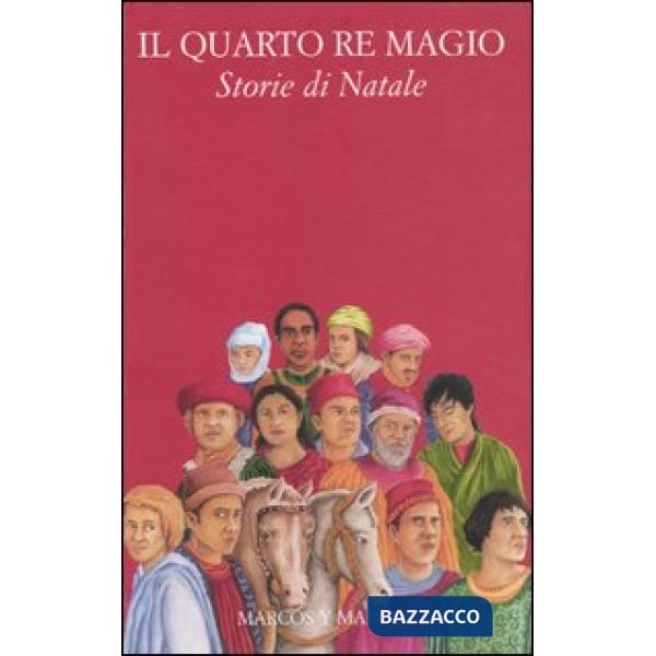 Quarto re magio. Storie di Natale (Il)
