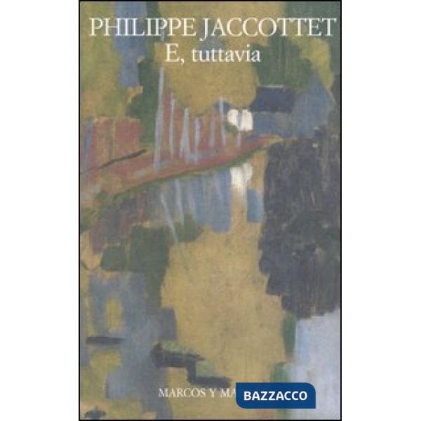 E, tuttavia-Note dal botro. Testo francese a fronte