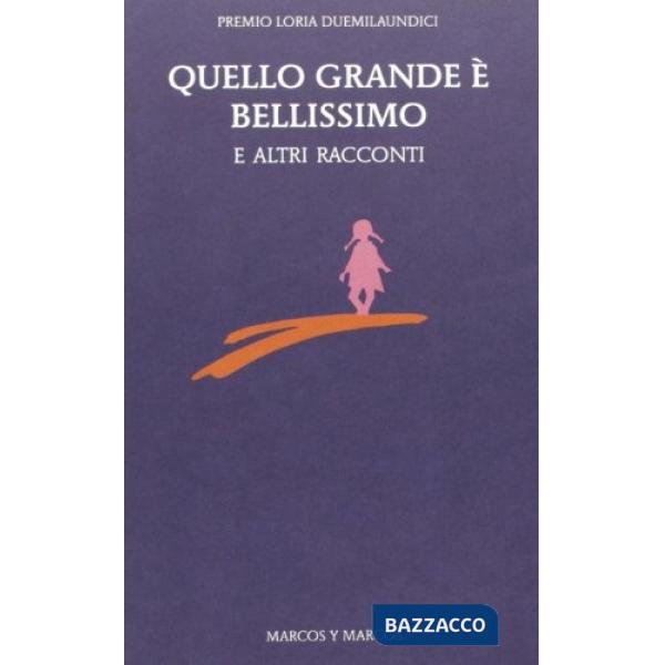 Quello grande è bellissimo e altri racconti