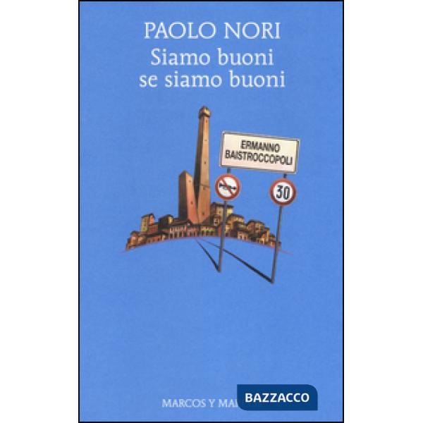 Siamo buoni se siamo buoni