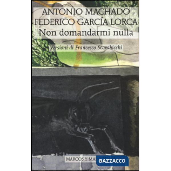 Non domandarmi nulla. Testo spagnolo a fronte
