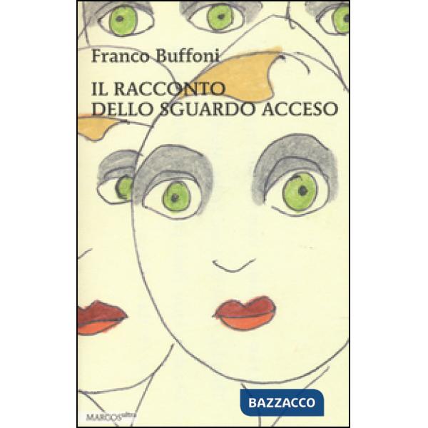 Racconto dello sguardo acceso (Il)