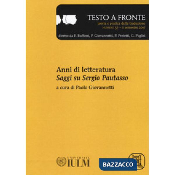 Testo a fronte. Vol. 57: Anni di letteratura. Saggi su Sergio Pautasso