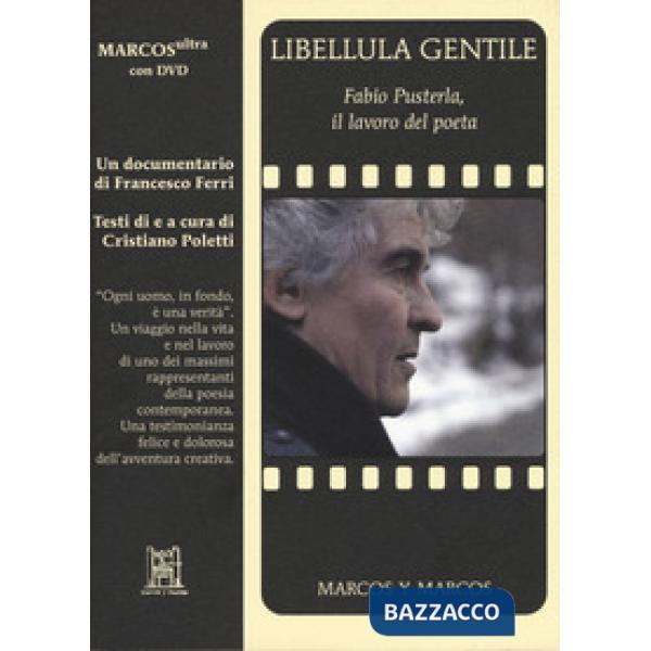 Libellula gentile. Fabio Pusterla, il lavoro del poeta. Con DVD video