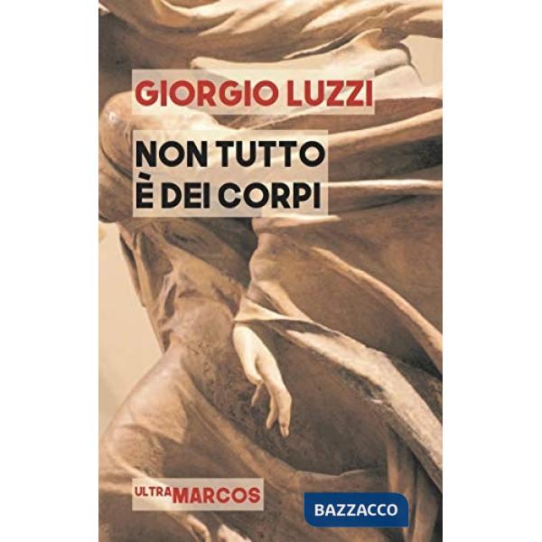 Non tutto è dei corpi