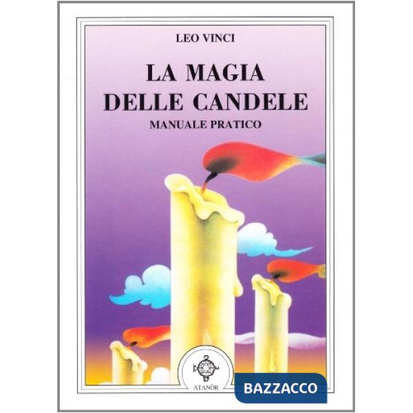 Magia delle candele. Manuale pratico (La)