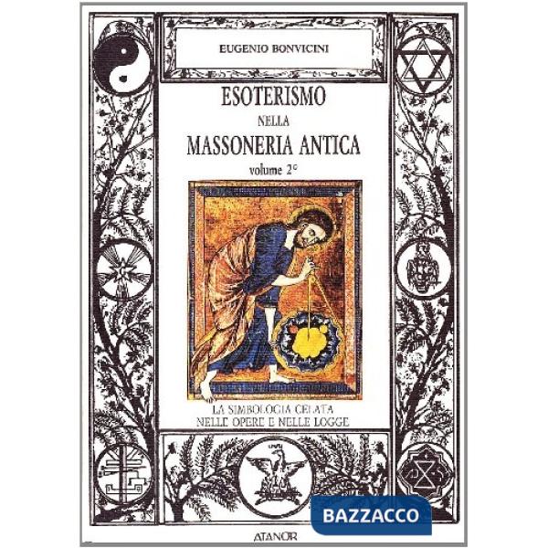Esoterismo nella massoneria antica (2). La simbologia celata nelle opere e nelle logge