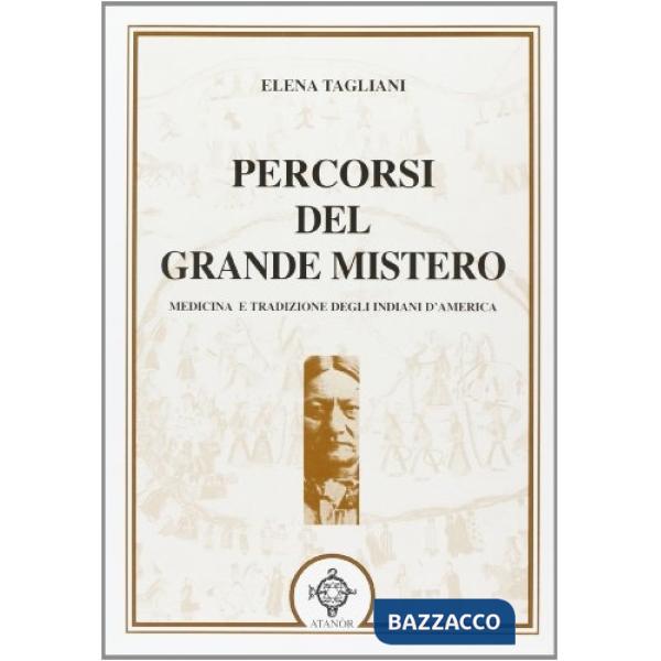 Percorsi del grande mistero. Gli indiani d'America