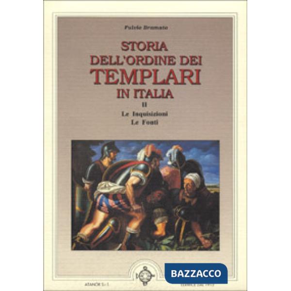 Storia dell'ordine dei Templari in Italia. Vol. 2: Le inquisizioni. Le fonti