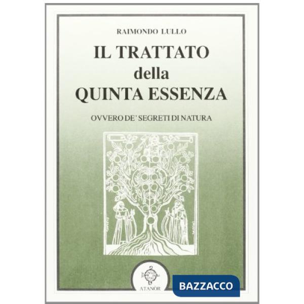 Trattato della quinta essenza ovvero de' segreti di natura (Il)