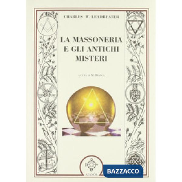 Massoneria e gli antichi misteri (La)