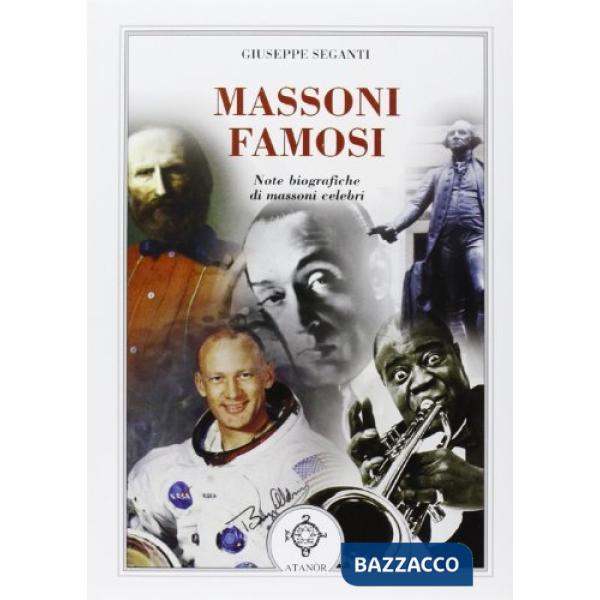 Massoni famosi. Note biografiche di massoni celebri