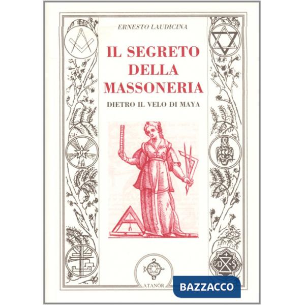 Segreto della massoneria. Dietro il velo di Maya (Il)