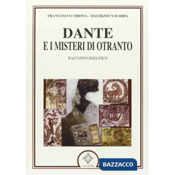 Dante e i misteri di Otranto. Racconto iniziatico