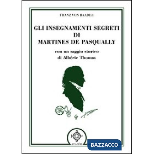 Insegnamenti segreti di Martines De Pasqually (Gli)