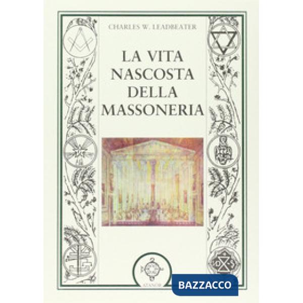 Vita nascosta della massoneria (La)