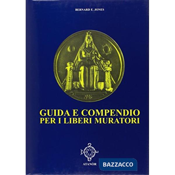 Guida e compendio per i liberi muratori
