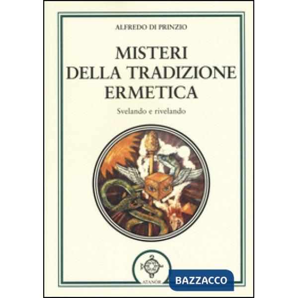 Misteri della tradizione ermetica. Svelando e rivelando
