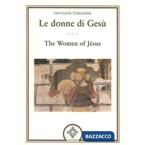 Donne di Gesù. Testo inglese a fronte (Le)