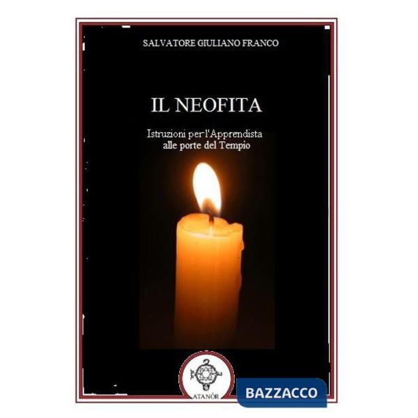 Neofita. Istruzioni per l'apprendista alle porte del Tempio (Il)