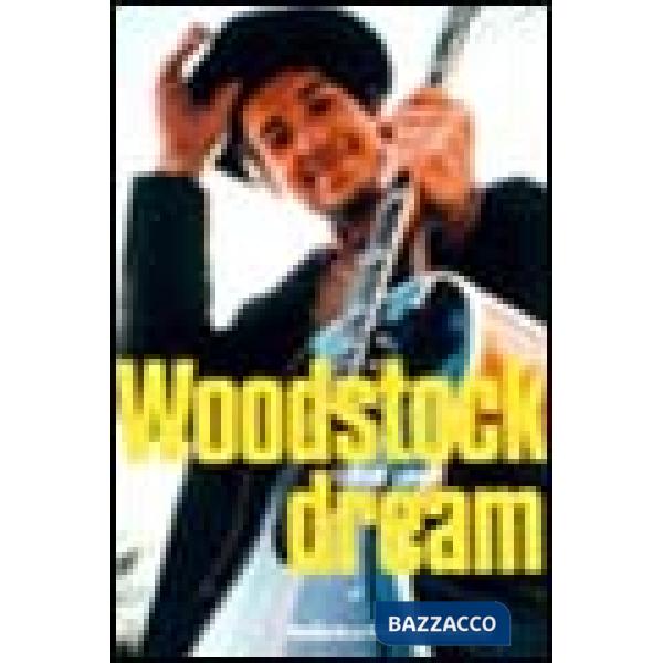 Woodstock dream. Ediz. illustrata