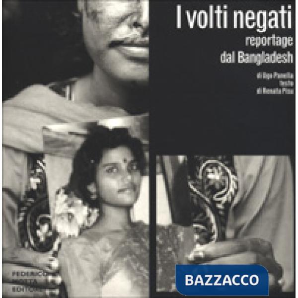 Volti negati. Reportage dal Bangladesh. Ediz. illustrata (I)