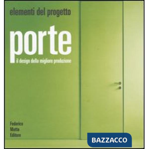 Porte. Il design della migliore produzione. Ediz. illustrata