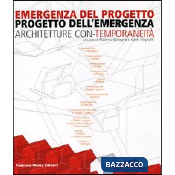Emergenza del progetto. Progetto dell'emergenza. Architetture con-temporaneità. 