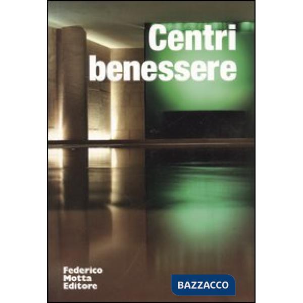 Centri benessere. Ediz. illustrata
